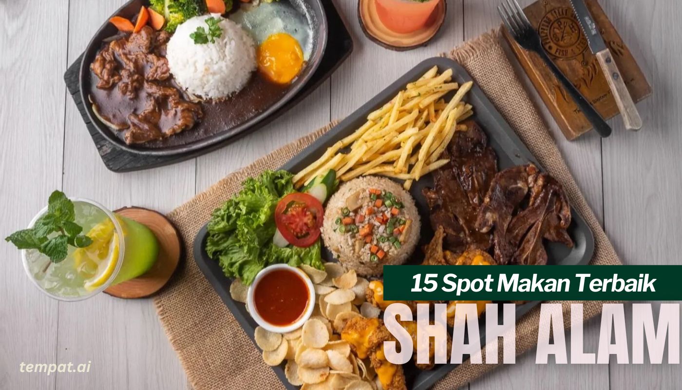 15 Spot Makan Terbaik Di Shah Alam