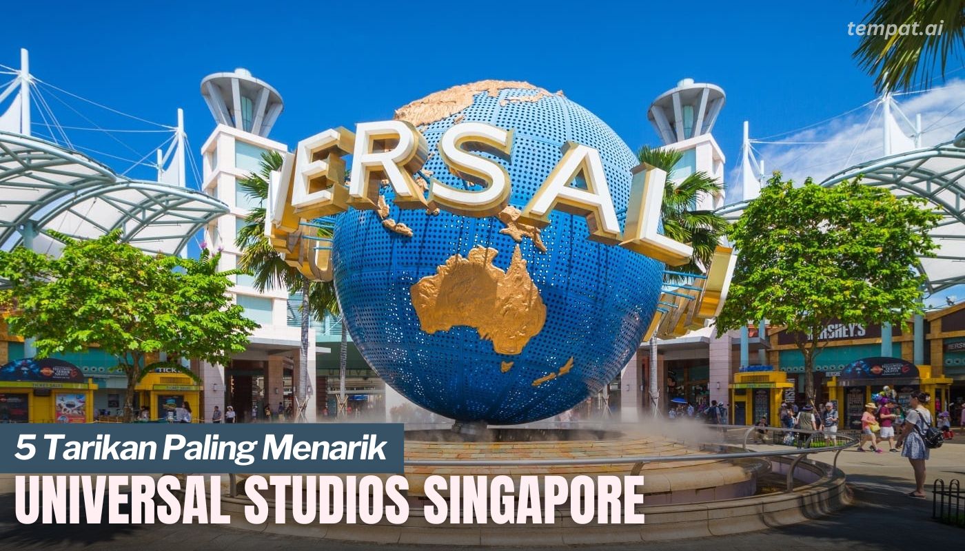 Tarikan Paling Menarik di Universal Studios Singapore