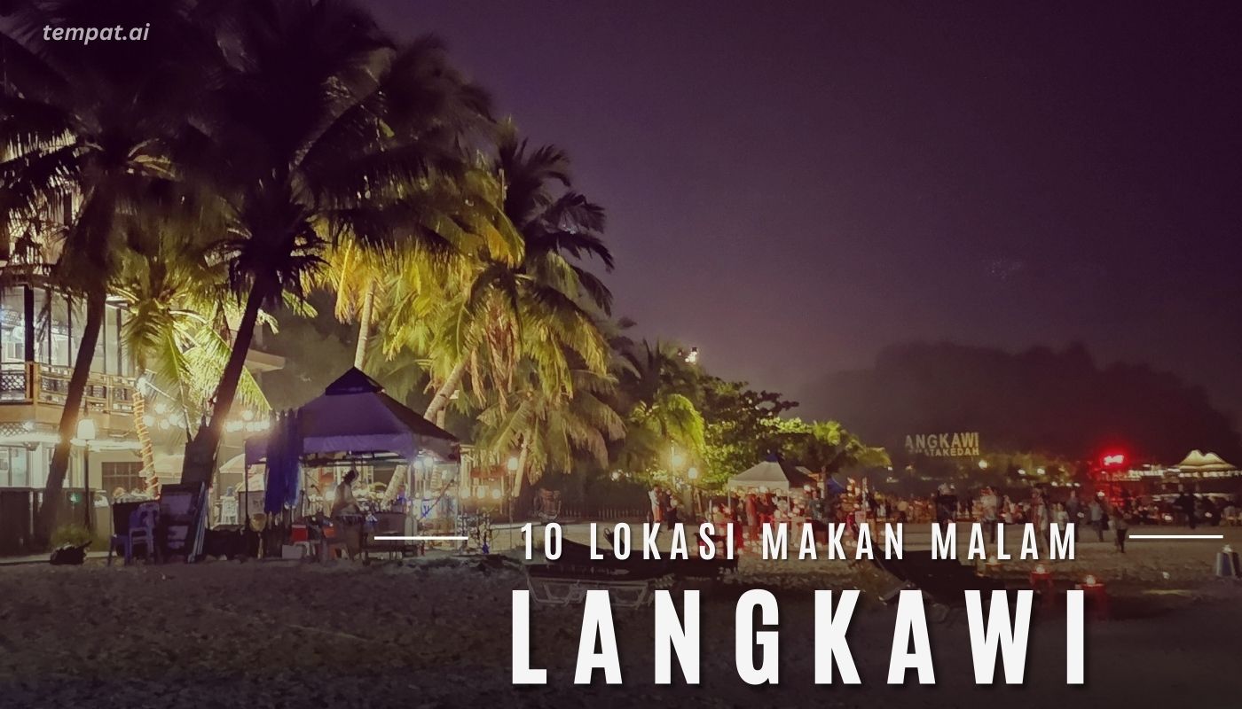 10 Lokasi Makan Malam Di Langkawi