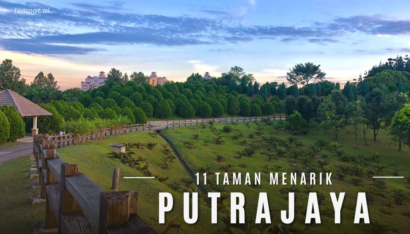 11 Taman Menarik Di Putrajaya