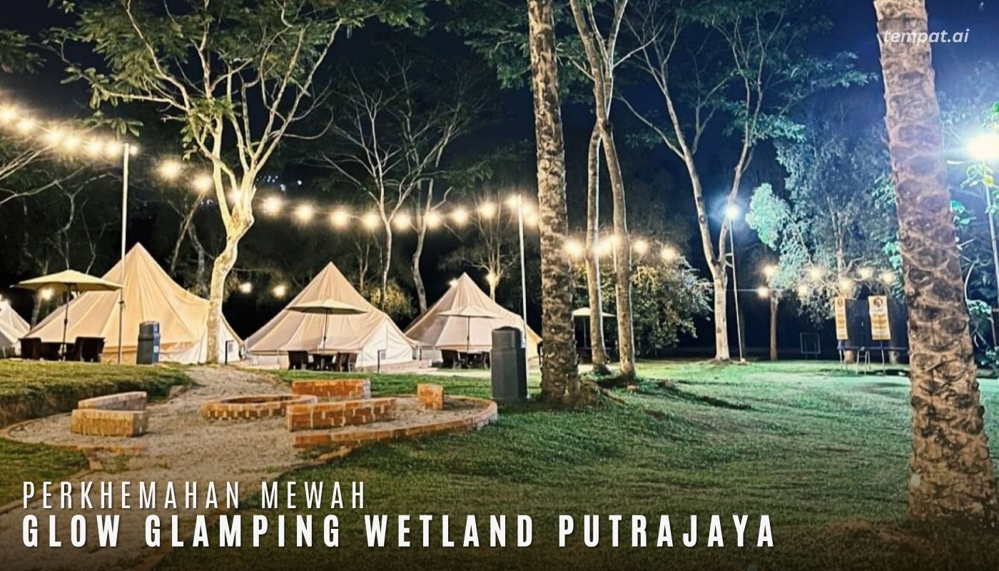 GLOW Glamping Wetland Putrajaya